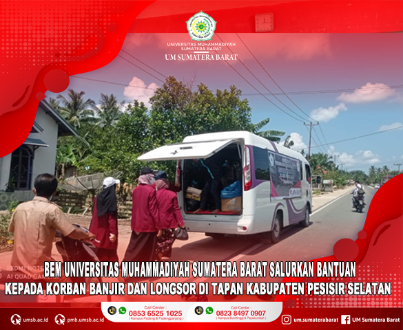 PEDULI BENCANA BANJIR DAN TANAH LONGSOR DI TAPAN, BEM UNIVERSITAS MUHAMMADIYAH SUMATERA BARAT SALURKAN LANGSUNG BANTUAN UNTUK KORBAN BENCANA