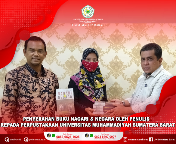 BUKU NAGARI & NEGARA DI HIBAHKAN OLEH PENULIS KE PERPUSTAKAAN UNIVERSITAS MUHAMMADIYAH SUMATERA BARAT