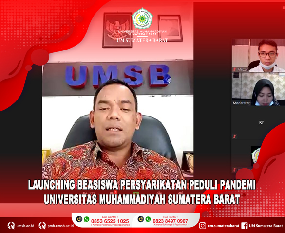 UNIVERSITAS MUHAMMADIYAH SUMATERA BARAT LAUNCHING BEASISWA PERSYARIKATAN PEDULI PANDEMI KEPADA CALON MAHASISWA BARU
