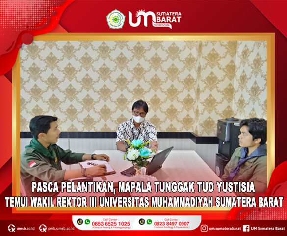 PASCA PELANTIKAN, MAPALA TUNGGAK TUO YUSTISIA TEMUI WAKIL REKTOR III UNIVERSITAS MUHAMAMDIYAH SUMATERA BARAT