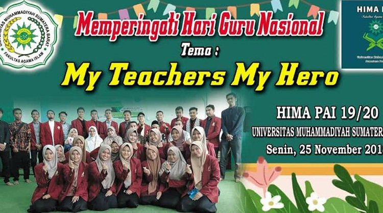 Memperingati Hari Guru Nasional HIMA PAI UMSB mengadakan seminar dengan tema “My Teachers My Hero”. 