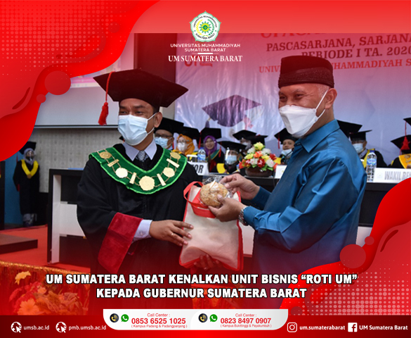 UNIVERSITAS MUHAMMADIYAH SUMATERA BARAT KENALKAN UNIT BISNIS "ROTI UM" KEPADA GUBERNUR SUMATERA BARAT