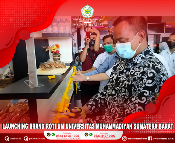 UNIVERSITAS MUHAMMADIYAH SUMATERA BARAT MELALUI BADAN PUSAT PENGEMBANGAN BISNIS LAKUKAN LAUNCHING ROTI UM