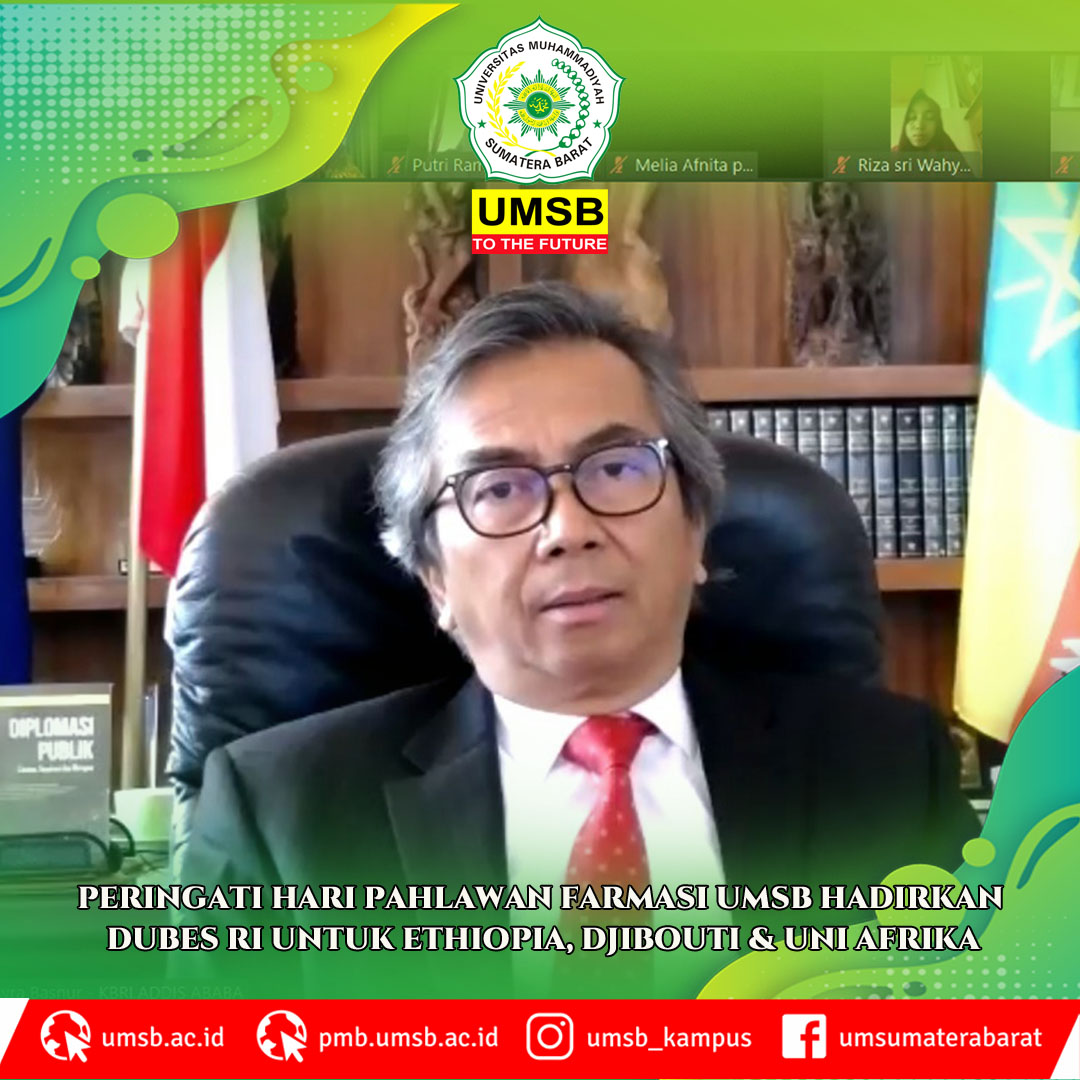 Peringati Hari Pahlawan,  Farmasi UMSB Hadirkan Dubes RI Untuk Ethiopia, Djibouti & Uni Afrika