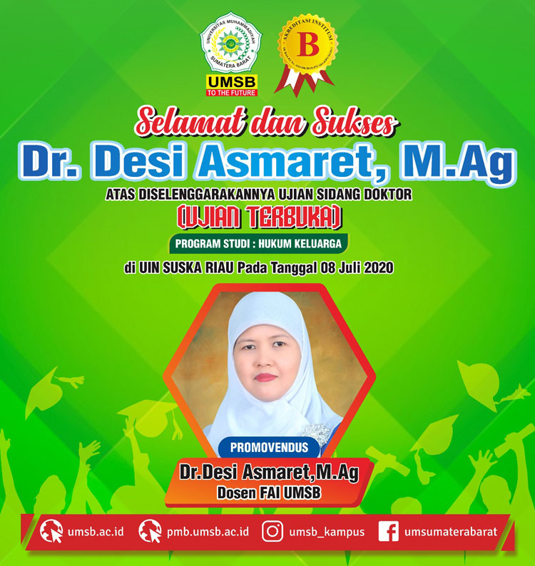 Ucapan selamat dan sukses kepada Dr. Desi Asmaret, M.Ag Dosen prodi Ahwal al-Syakhsiah berhasil menyandang gelar Doktor di Fakultas Agama Islam UMSB